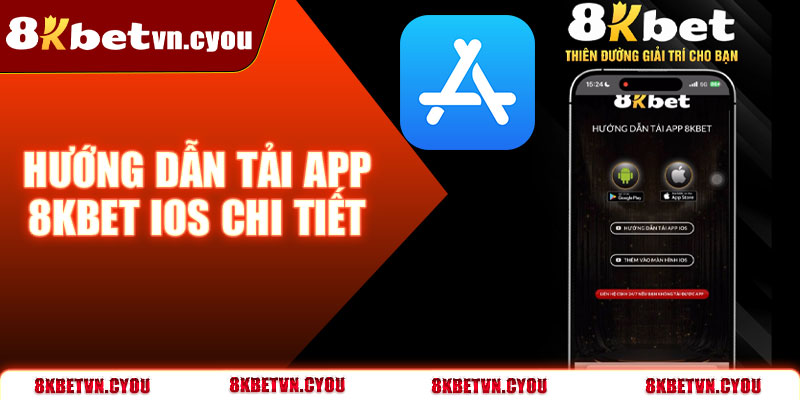 Hướng dẫn tải App 8KBet iOS chi tiết