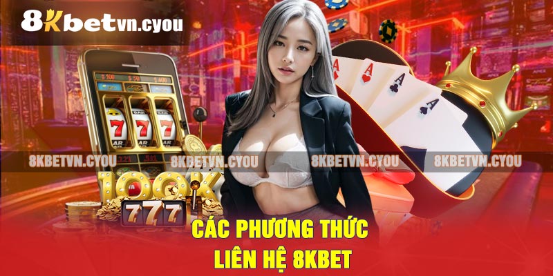 Các phương thức liên hệ 8KBET