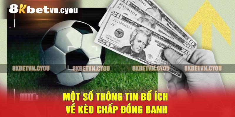 Một số thông tin bổ ích về kèo chấp đồng banh