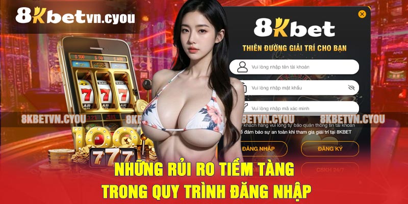 Những rủi ro tiềm tàng trong quy trình đăng nhập