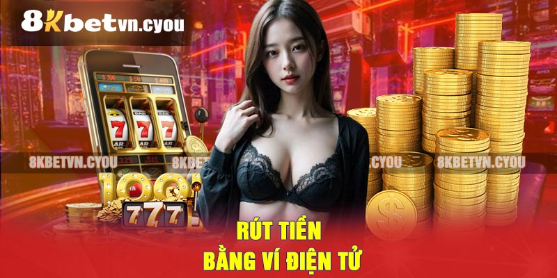 Rút tiền bằng ví điện tử