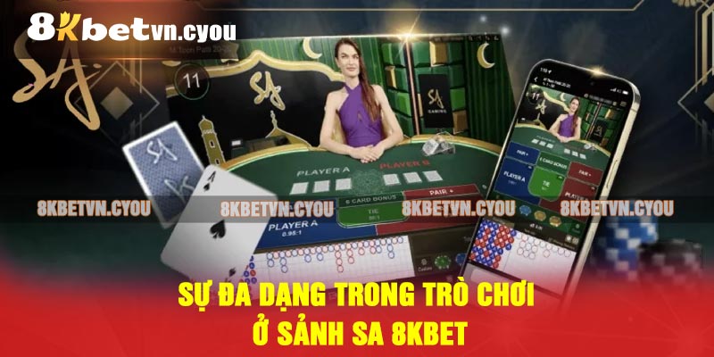 Sự đa dạng trong trò chơi ở sảnh SA 8KBET