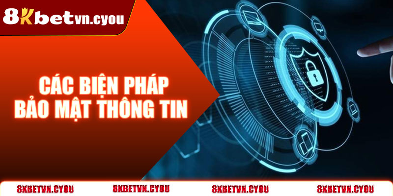 Các biện pháp bảo mật thông tin của nhà cái 8KBet
