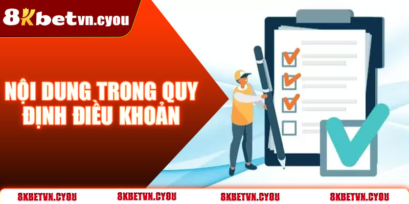 Các nội dung chính trong quy định điều khoản 8KBet